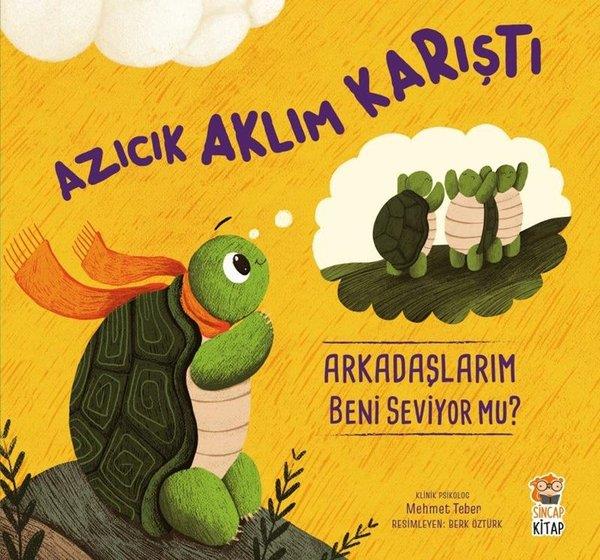 Mehmet TeberEgitim Etkinlik KitaplariAzıcık Aklım Karıştı - Arkadaşlarım Beni Seviyor mu?