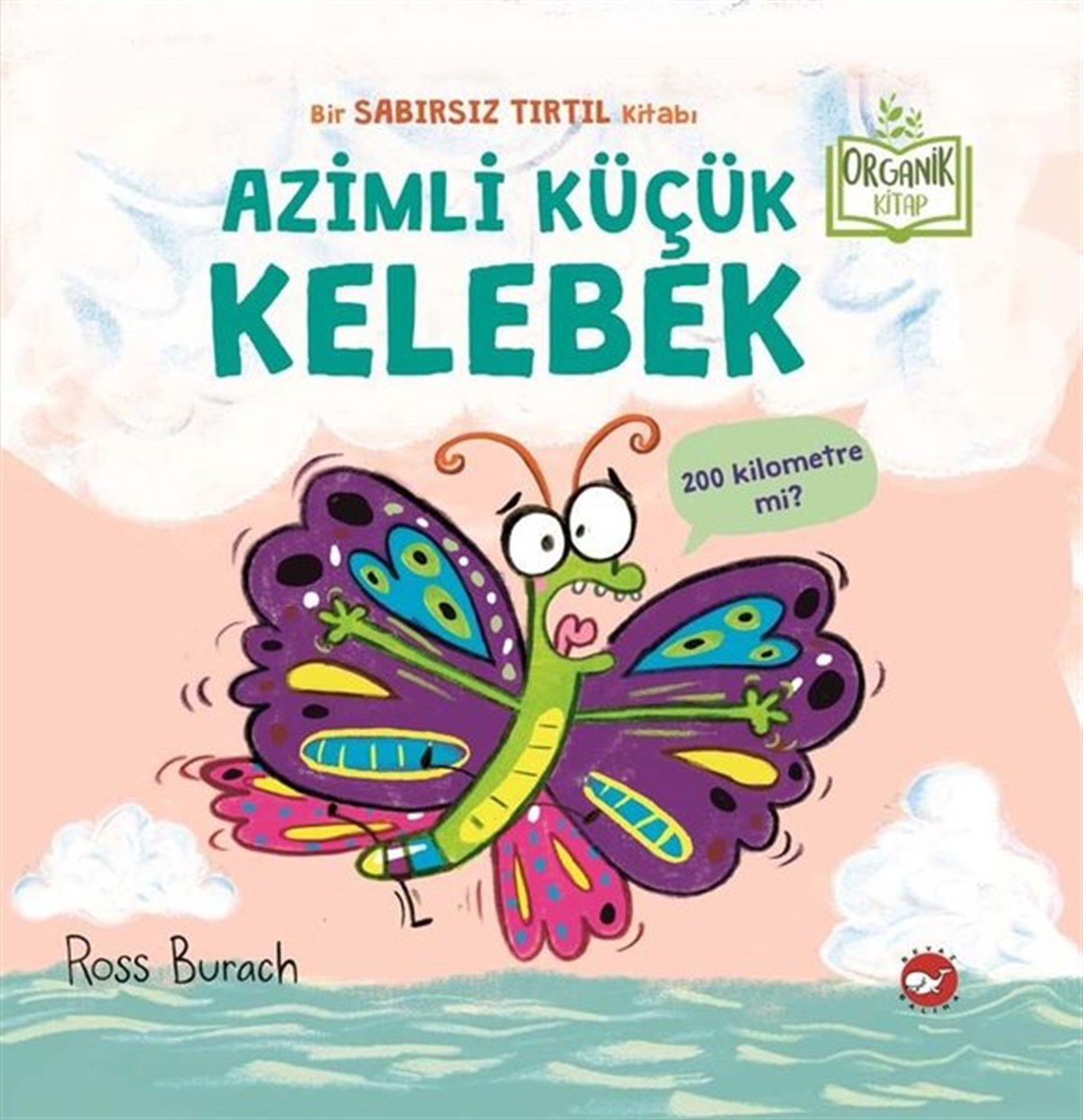 Ross BurachEgitim Etkinlik KitaplariAzimli Küçük Kelebek - Organik Kitap