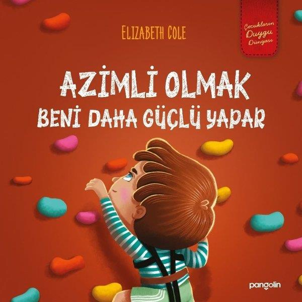 Elizabeth ColeEgitim Etkinlik KitaplariAzimli Olmak Beni Daha Güçlü Yapar