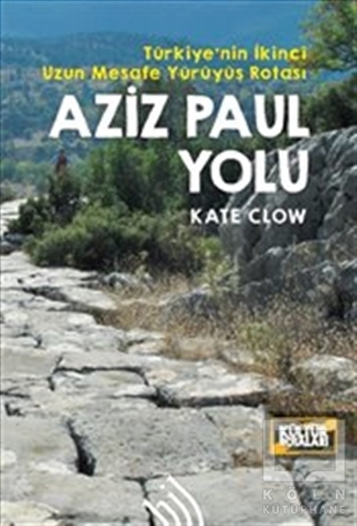 Kate ClowReferans KitaplarAziz Paul Yolu: Türkiye'nin İkinci Uzun Mesafe Yürüyüş Rotası