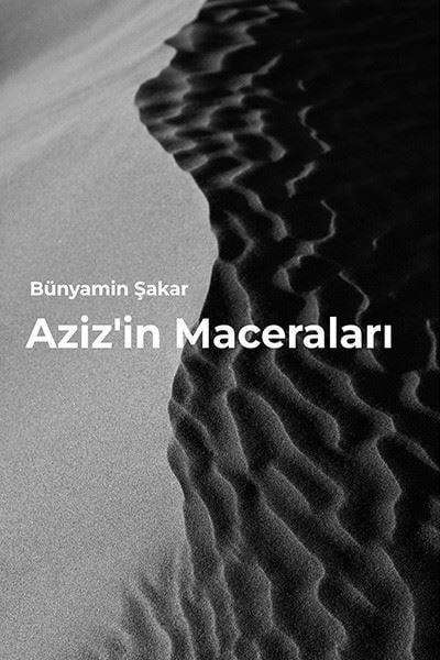 Bünyamin ŞakarTürkiye RomanAziz'in Maceraları