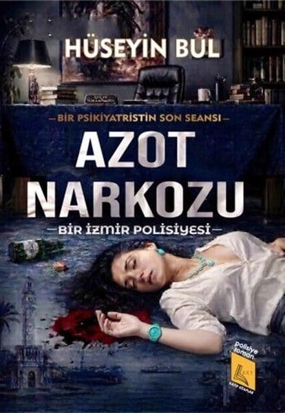 Hüseyin BulKrimisAzot  Narkozu - Bir izmir Polisiyesi