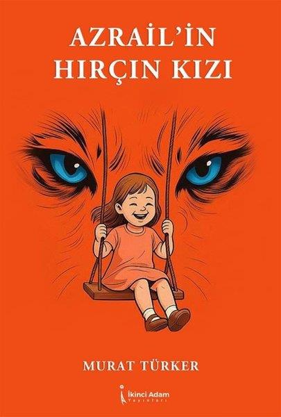 Murat TürkerÇocuk Gençlik RomanlarıAzrail'in Hırçın Kızı