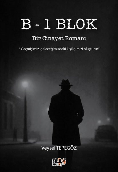 Veysel TepegözTürk RomaniB-1 Blok Bir Cinayet Romanı