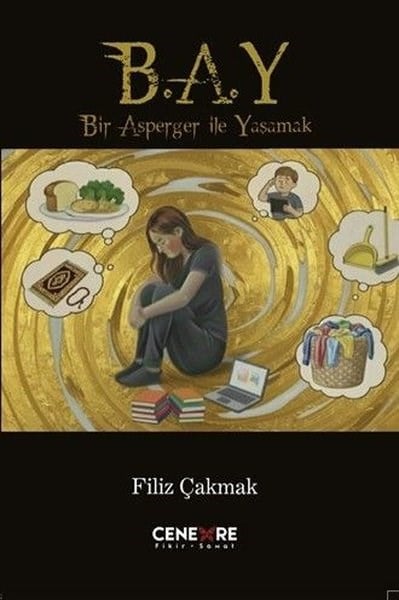 Filiz ÇakmakDeneme KitaplarıB.A.Y - Bir Asperger İle Yaşamak
