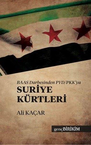 Ali KaçarEtnolojiBaas Darbesinden PYD - PKK'ya Suriye Kürtleri