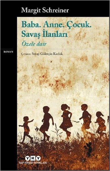 Margit SchreinerDünya RomanBaba Anne Çocuk - Savaş İlanları - Özele Dair