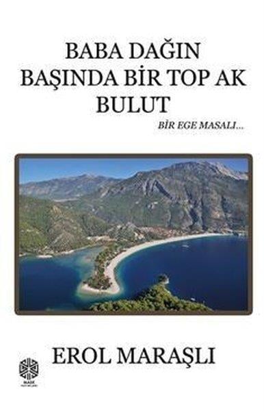 Erol MaraşlıTürk RomaniBaba Dağın Başında Bir Top Ak Bulut - Bir Ege Masalı