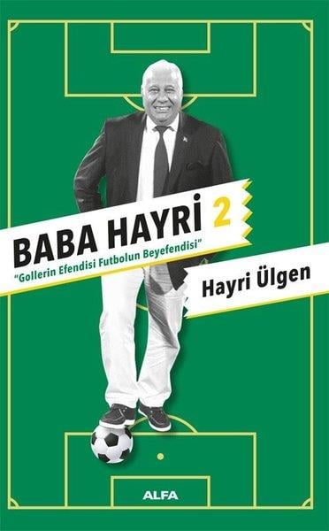 Hayri ÜlgenSporcularBaba Hayri 2 - Gollerin Efendisi, Futbolun Beyefendisi