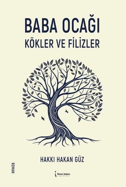 Hakkı Hakan GüzTürk RomaniBaba Ocağı - Kökler ve Filizler