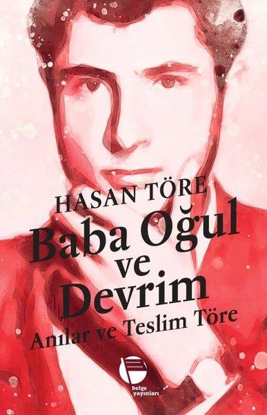 Hasan TöreAnı & Mektup & Günlük KitaplarıBaba Oğul ve Devrim - Anılar ve Teslim Töre