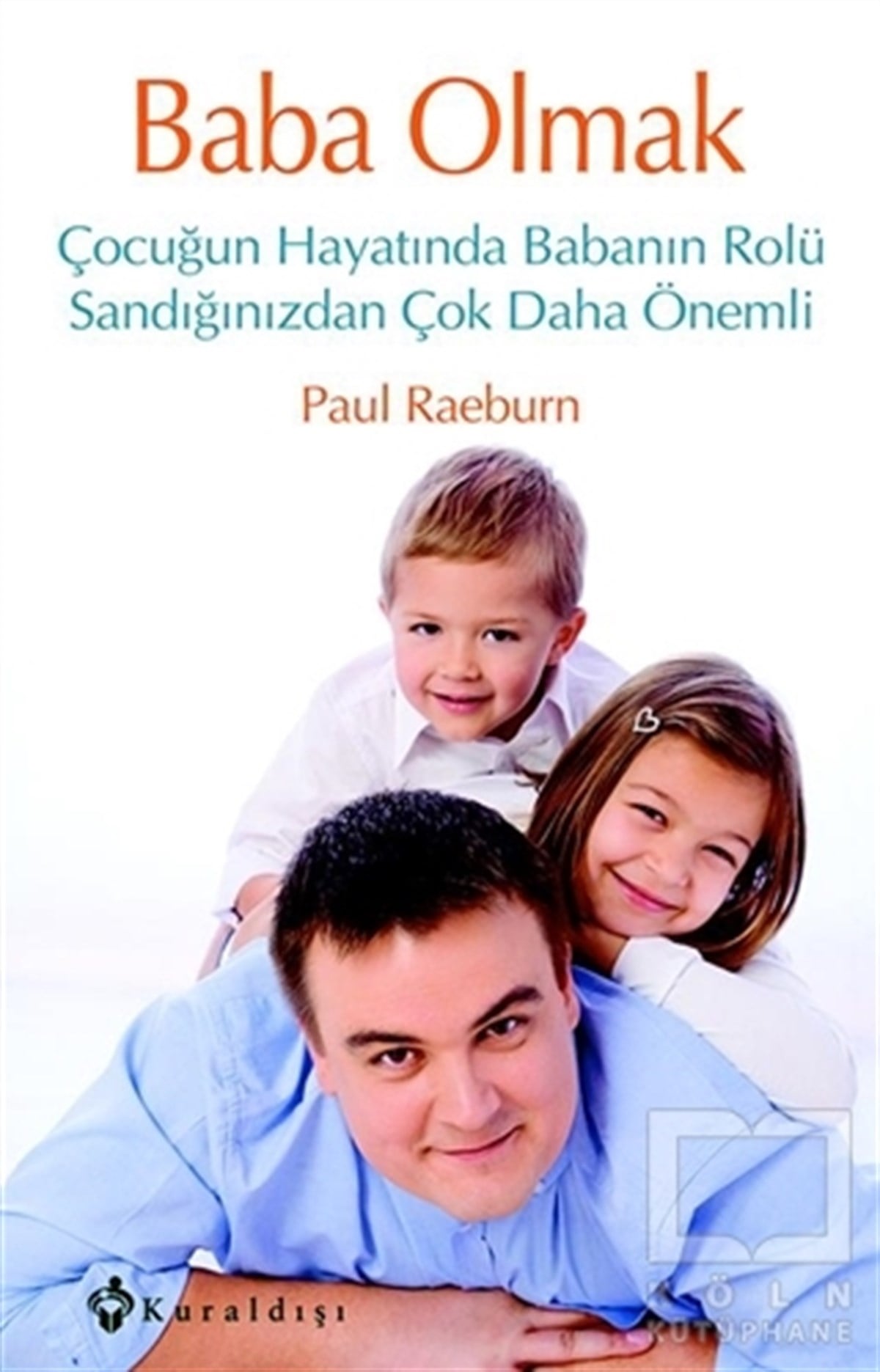 Paul RaeburnEbeveyn KitaplarıBaba Olmak