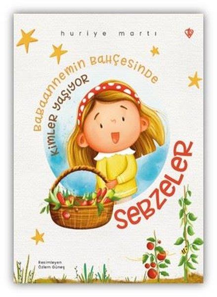 Huriye MartıEgitim Etkinlik KitaplariBabaannemin Bahçesinde Kimler Yaşıyor - Sebzeler