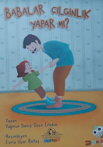 Yağmur Deniz Özen ErtekinEgitim Etkinlik KitaplariBabalar Çılgınlık Yapar mı?