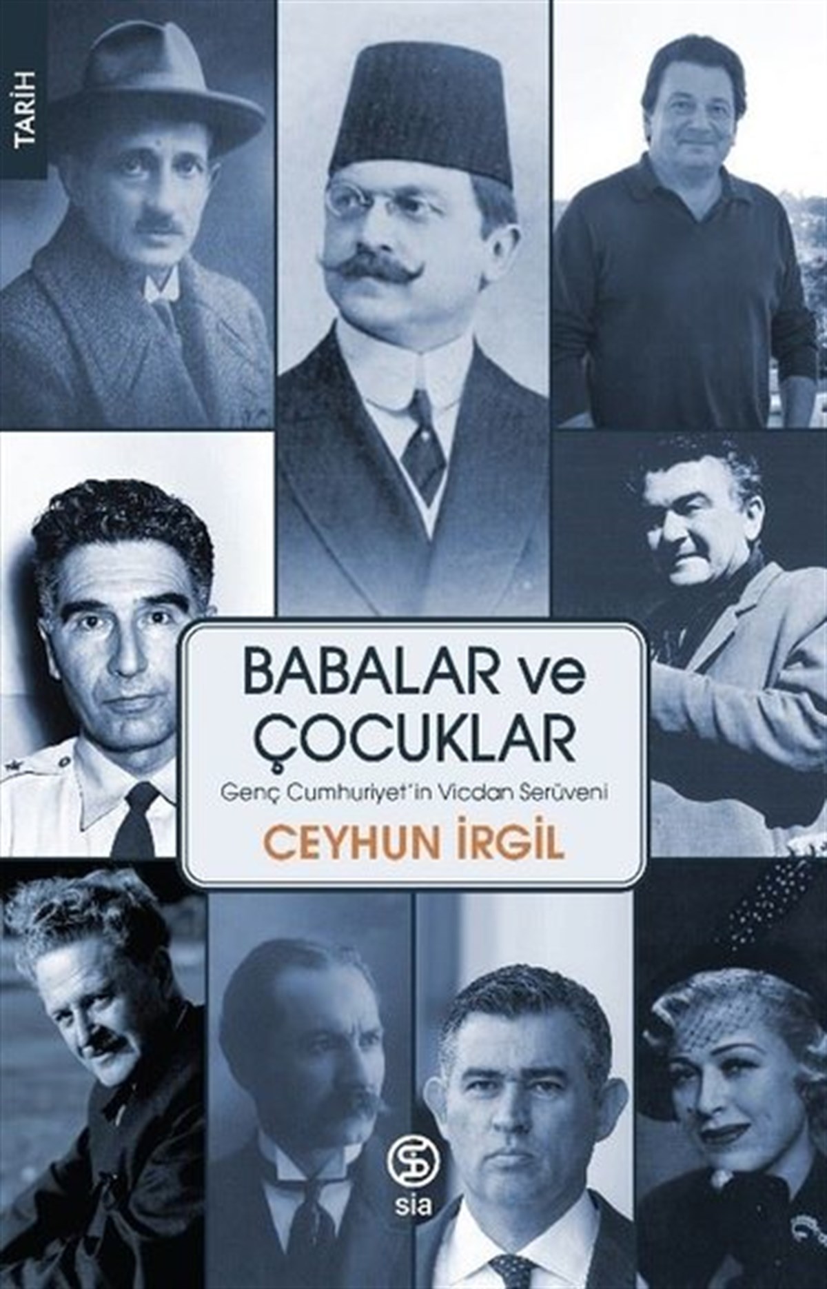 Ceyhun İrgilTürk Tarihi Araştırmaları KitaplarıBabalar ve Çocuklar - Genç Cumhuriyet'in Vicdan Serüveni