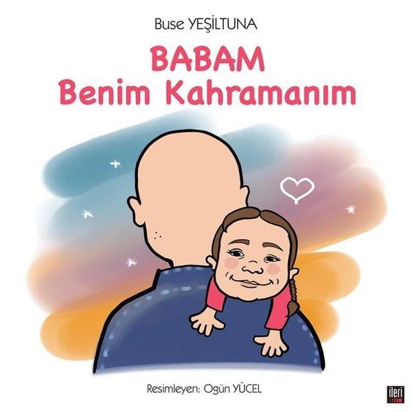 Buse YeşiltunaEgitim Etkinlik KitaplariBabam Benim Kahramanım