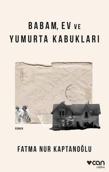 Fatma Nur KaptanoğluTürk RomaniBabam, Ev ve Yumurta Kabukları