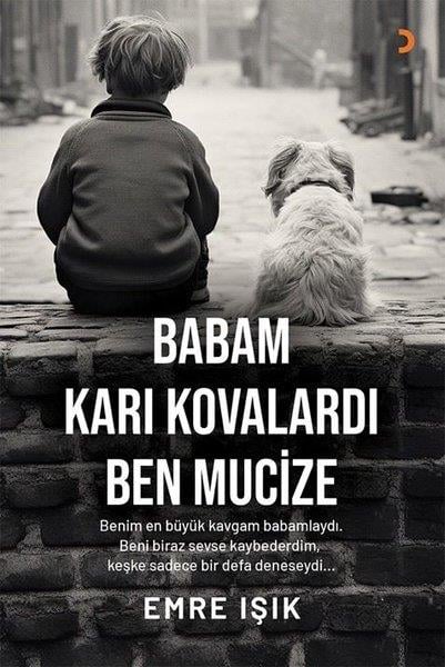 Emre IşıkTürkiye RomanBabam Karı Kovalardı Ben Mucize