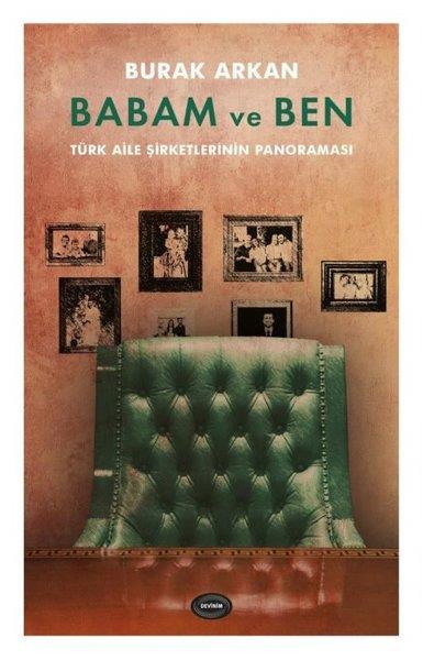 Burak ArkanYönetim / İş Geliştirme / KaliteBabam ve Ben - Türk Aile Şirketlerinin Panoraması