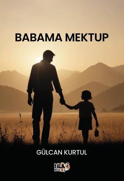 Gülcan KurtulTürk RomaniBabama Mektup