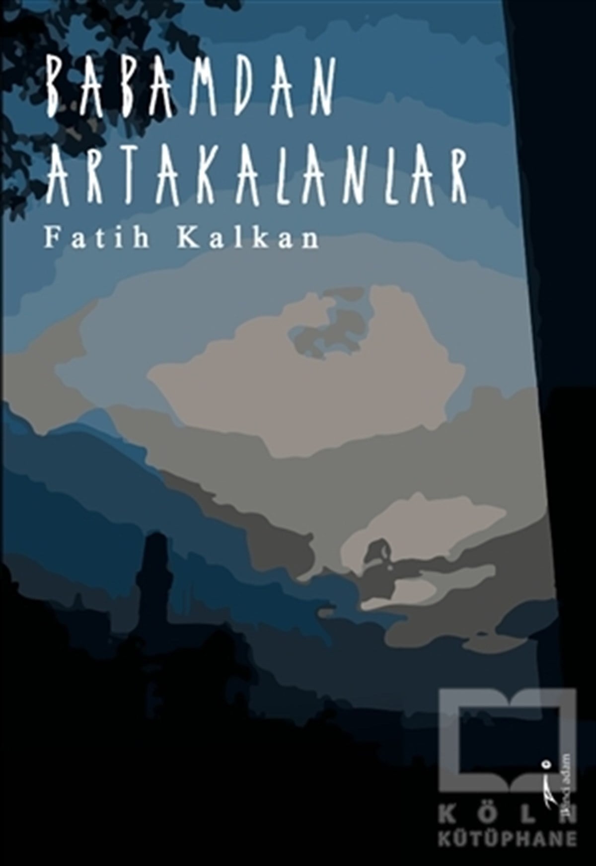 Fatih KalkanŞiirBabamdan Artakalanlar