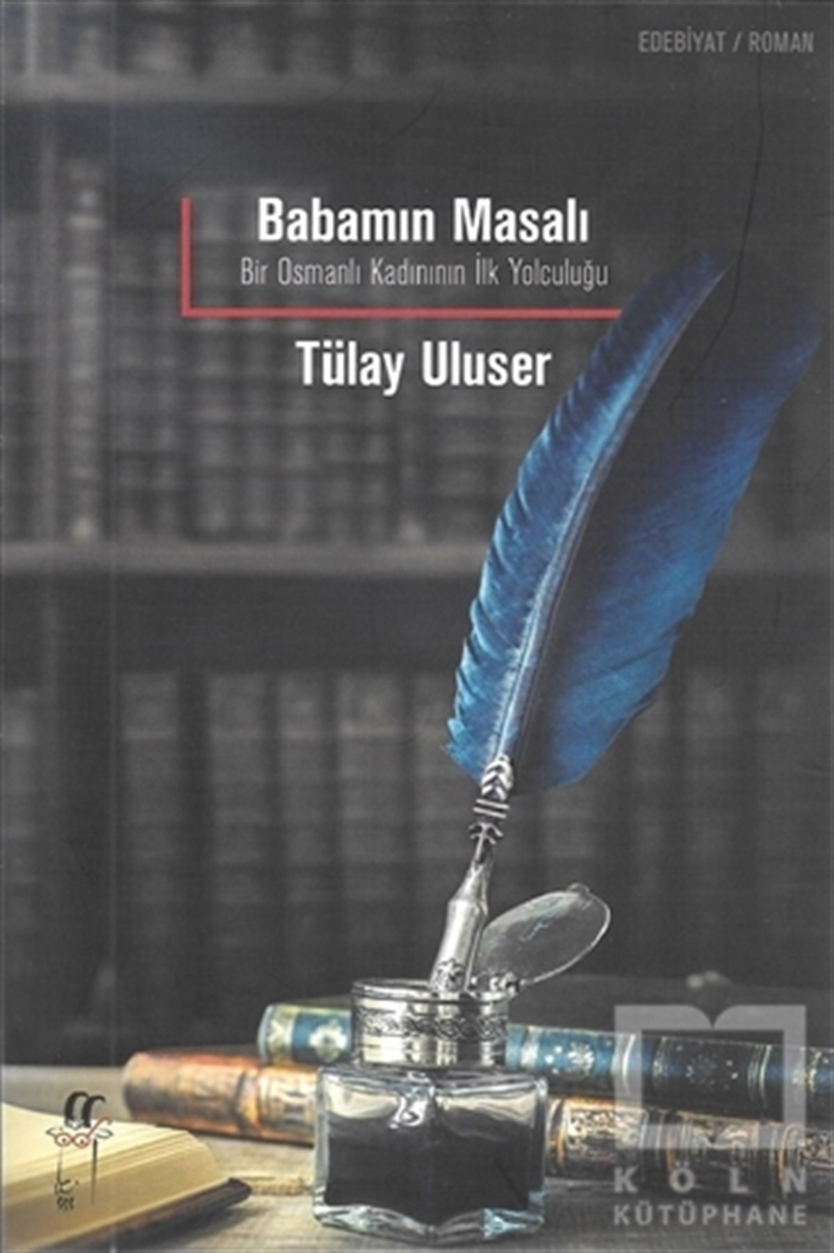 Tülay UluserTürkçe RomanlarBabamın Masalı