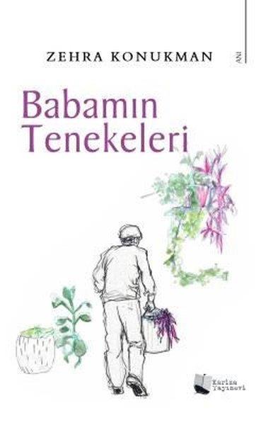 Zehra KonukmanAnı & Mektup & Günlük KitaplarıBabamın Tenekeleri