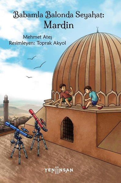 Mehmet AteşÇocuk Gençlik RomanlarıBabamla Balonda Seyahat: Mardin