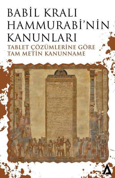 HammurabiDünya TarihiBabil Kralı Hammurabi'nin Kanunları - Tablet Çözümlerine Göre Tam Metin Kanunname