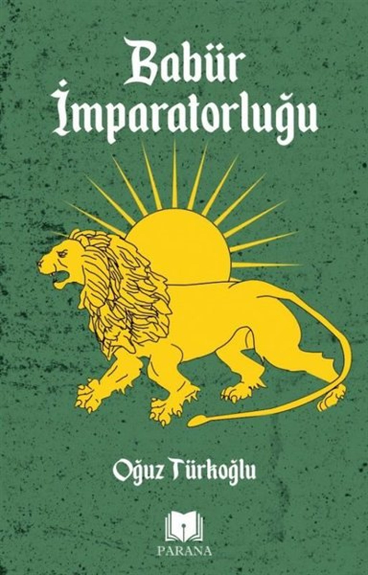 Oğuz TürkoğluDünya TarihiBabür İmparatorluğu