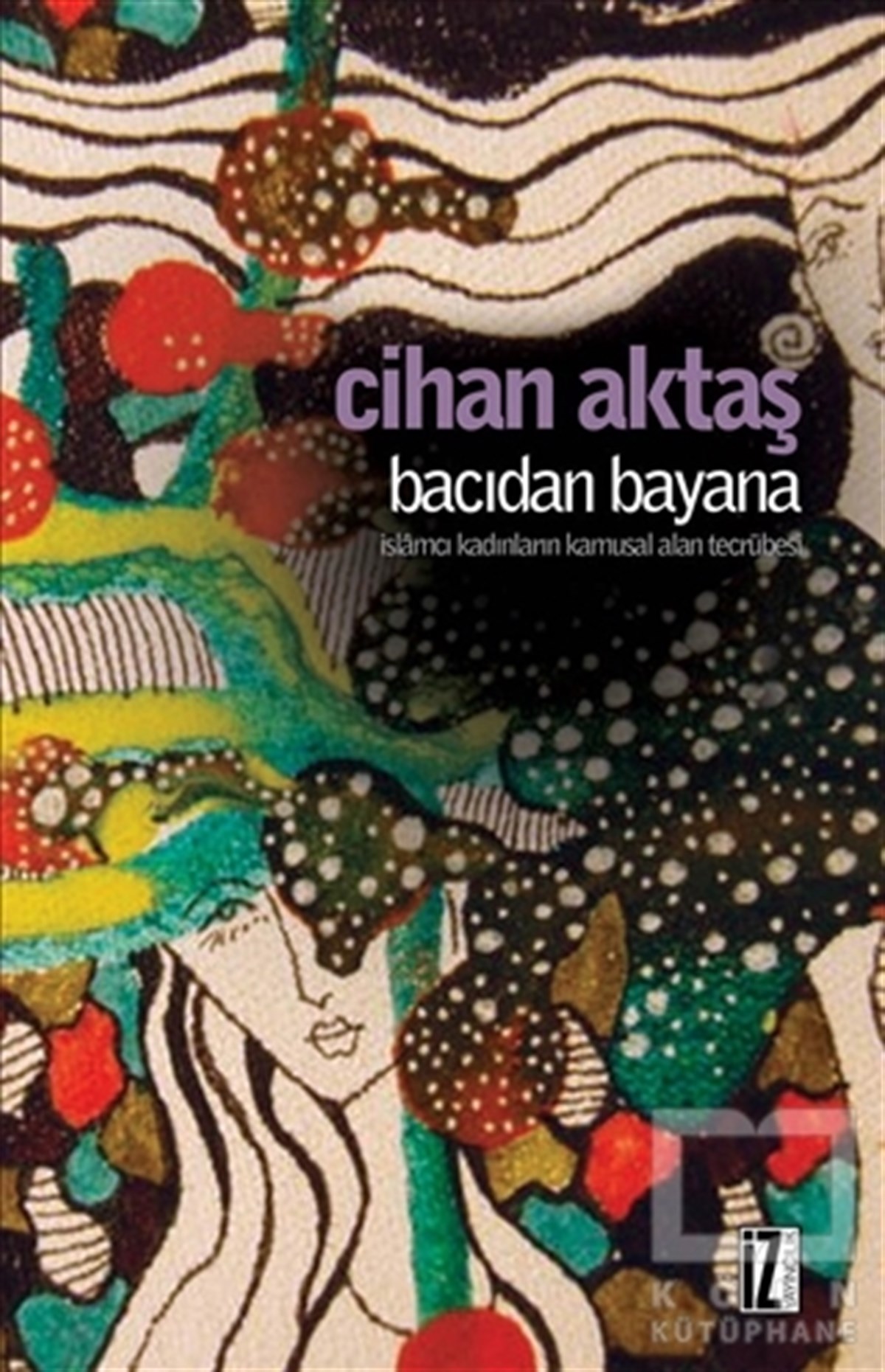 Cihan AktaşKadın Sorunu - FeminizmBacıdan Bayana