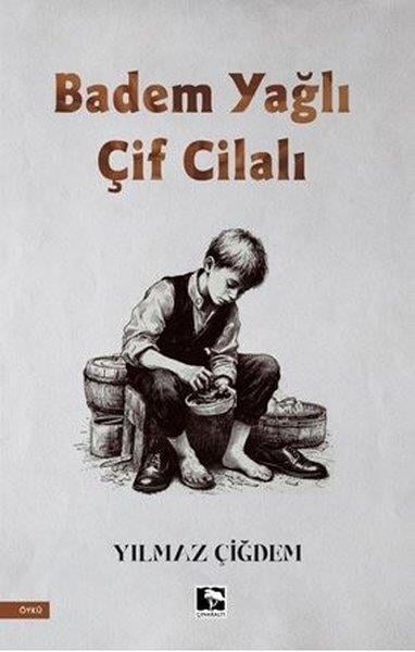 Yılmaz ÇiğdemHikaye (Öykü) KitaplarıBadem Yağlı Çift Cilalı