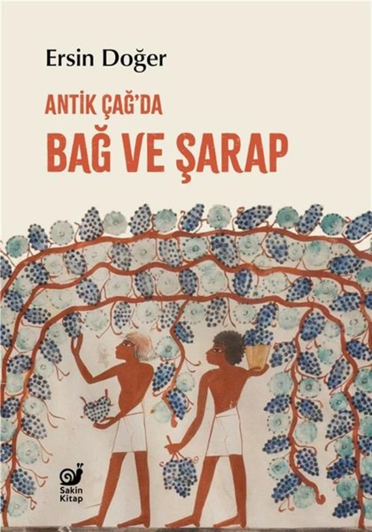 Ersin DoğerArkeolojiBağ ve Şarap - Antik Çağ'da