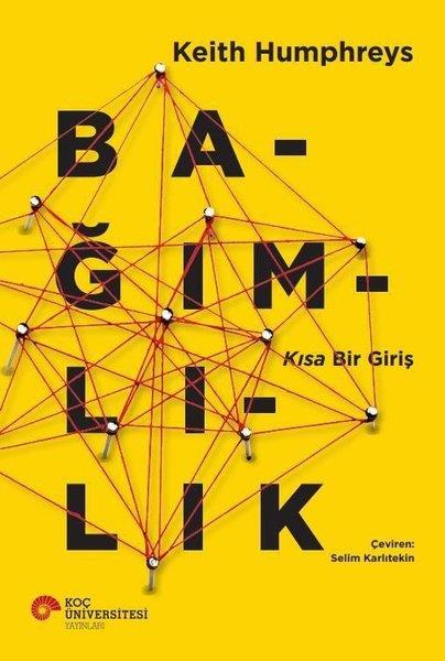 Keith HumphreysPsikoloji KitaplarıBağımlılık - Kısa Bir Giriş