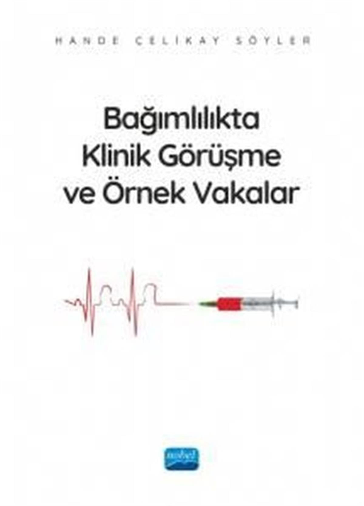 Hande Çelikay SöylerTipBağımlılıkta Klinik Görüşme ve Örnek Vakalar