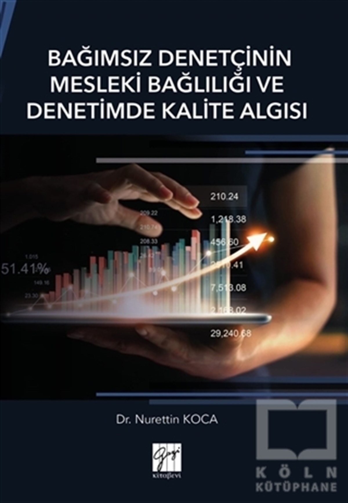 Bağımsız Denetçinin Mesleki Bağlılığı ve Denetimde Kalite Algısı