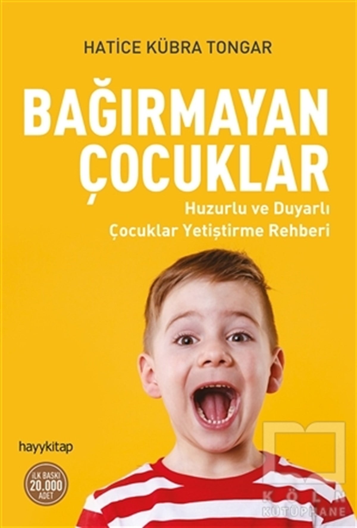 Hatice Kübra TongarEbeveyn KitaplarıBağırmayan Çocuklar