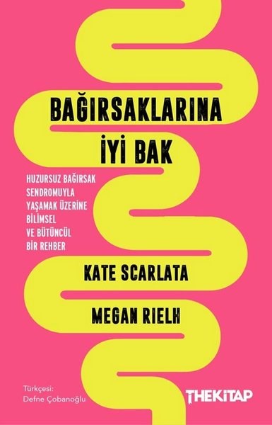 Kate ScarlataBeden SağlığıBağırsaklarına İyi Bak - Huzursuz Bağırsak Sendromuyla Yaşamak Üzerine Bilimsel ve Bütüncül Bir Rehb