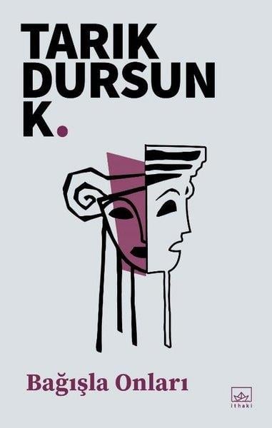 Tarık Dursun K.Geschichten Bağışla Onları