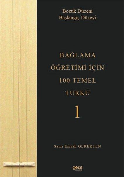Sami Emrah GerektenMusik BücherBağlama Öğretimi İçin 100 Temel Türkü 1 - Bozuk Düzeni Başlangıç Düzeyi
