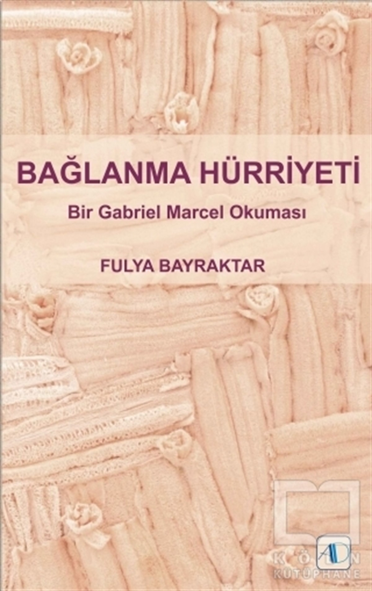 Fulya BayraktarDüşünceBağlanma Hürriyeti