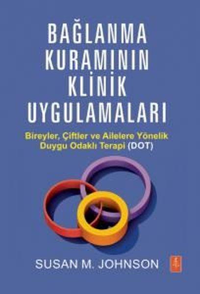 Susan M. JohnsonPsikoloji KitaplarıBağlanma Kuramının Klinik Uygulamaları - Bireyler Çiftler ve Ailelere Yönelik Duygu Odaklı Terapi (