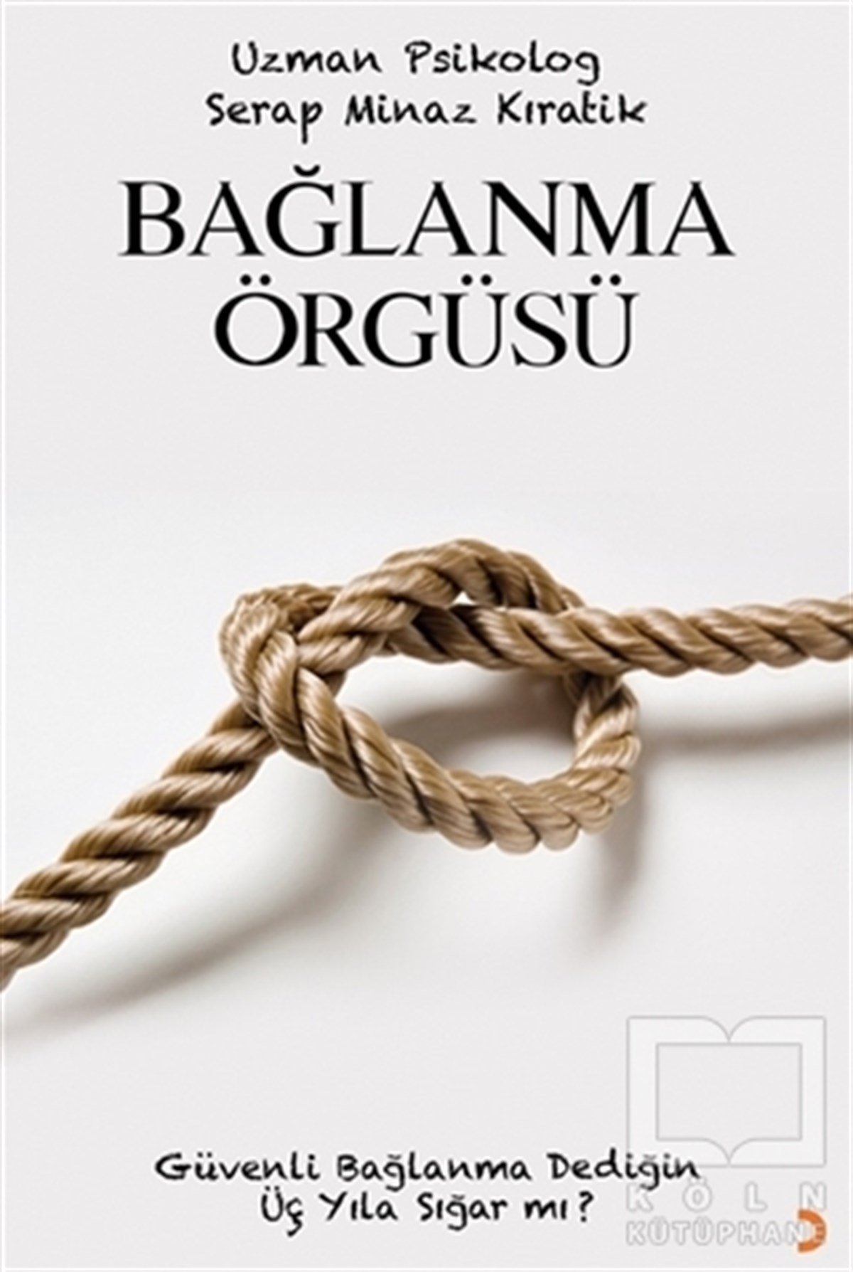 Serap Minaz KıratikKişisel Gelişim KitaplarıBağlanma Örgüsü