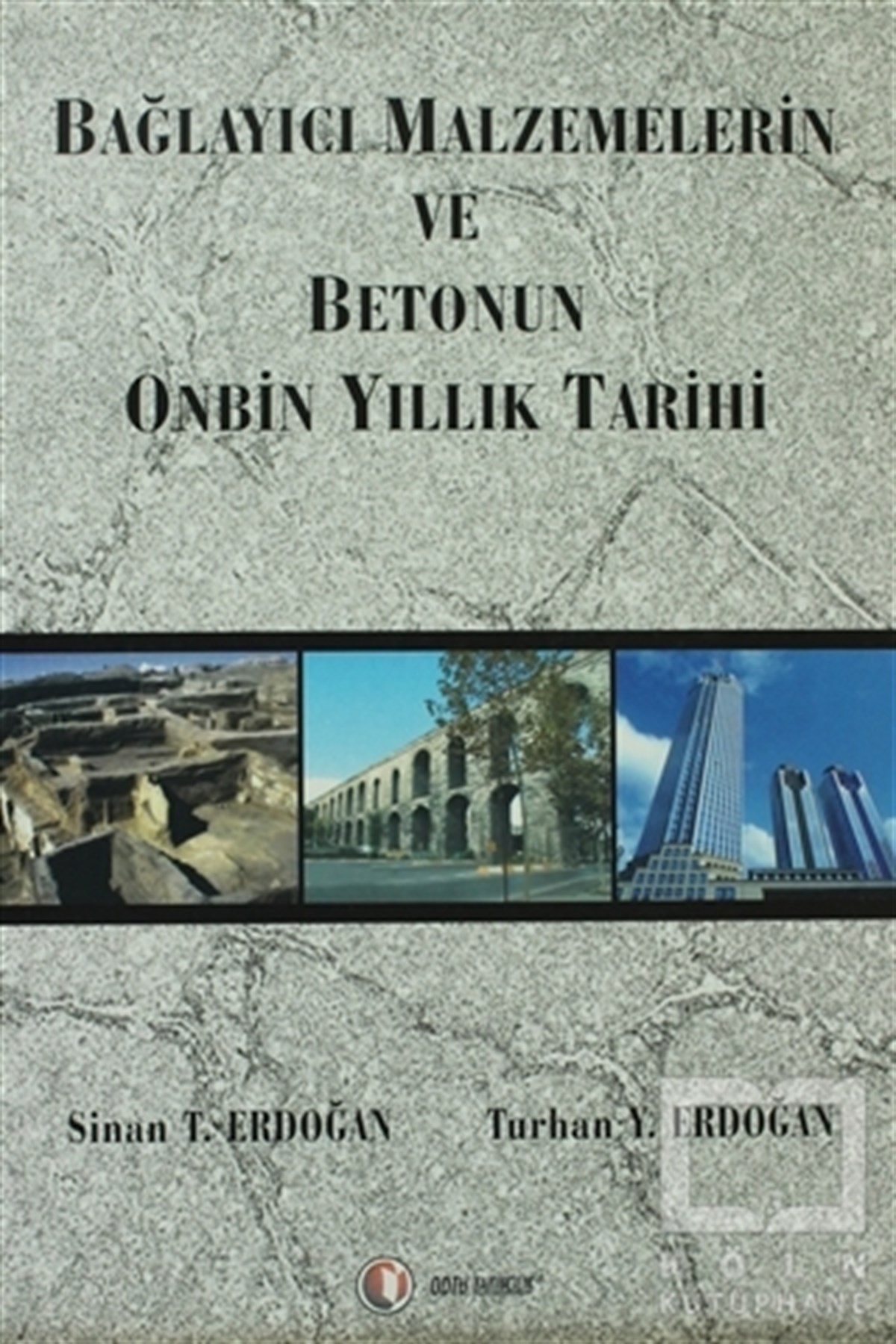 Bağlayıcı Malzemelerin ve Betonun Onbin Yıllık Tarihi
