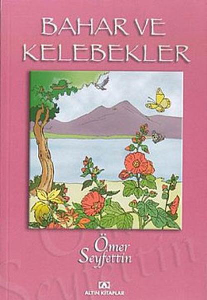 Ömer SeyfettinÇocuk Türk KlasikBahar ve Kelebekler