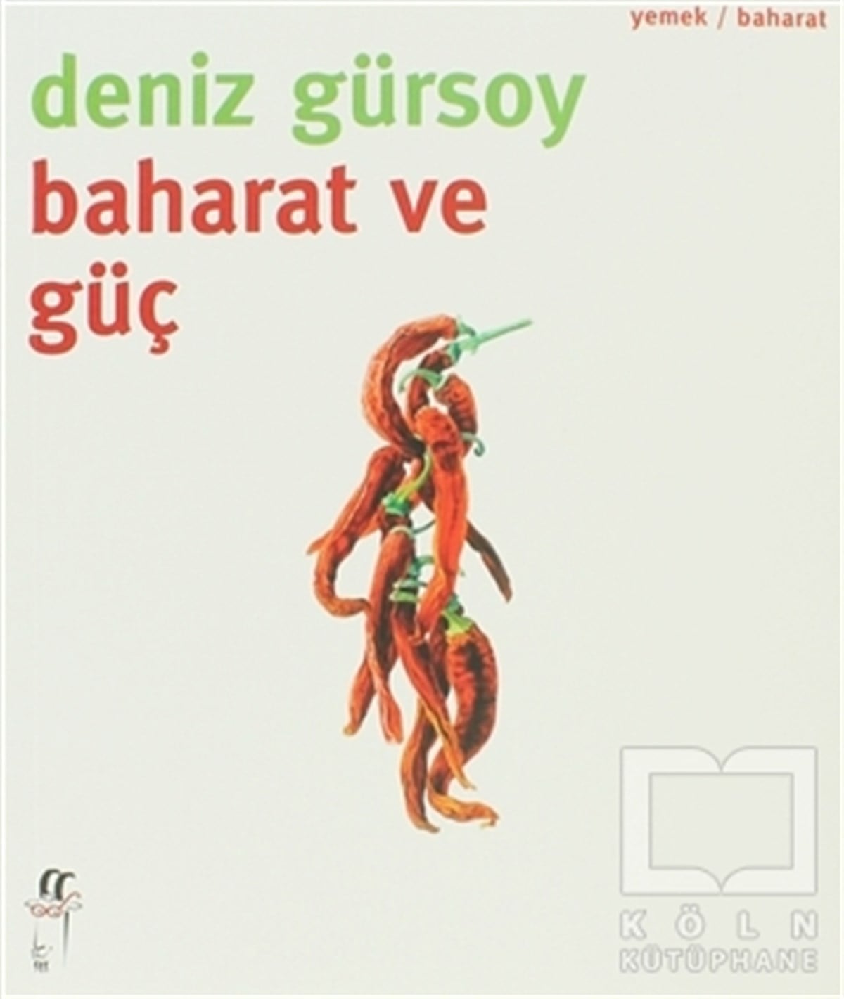 Deniz GürsoyYemek KitaplarıBaharat ve Güç