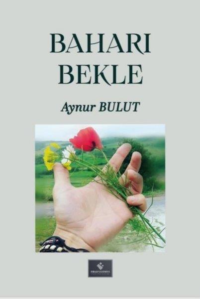 Aynur BulutTürk ŞiiriBaharı Bekle