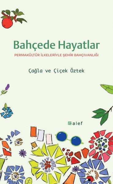 Çağla ÖztekÇevre MühendisliğiBahçede Hayatlar: Permakültür İlkeleriyle Şehir Bahçıvanlığı