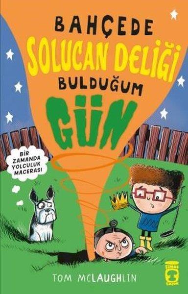 Tom McLaughlinÇocuk Gençlik RomanlarıBahçede Solucan Deliği Bulduğum Gün