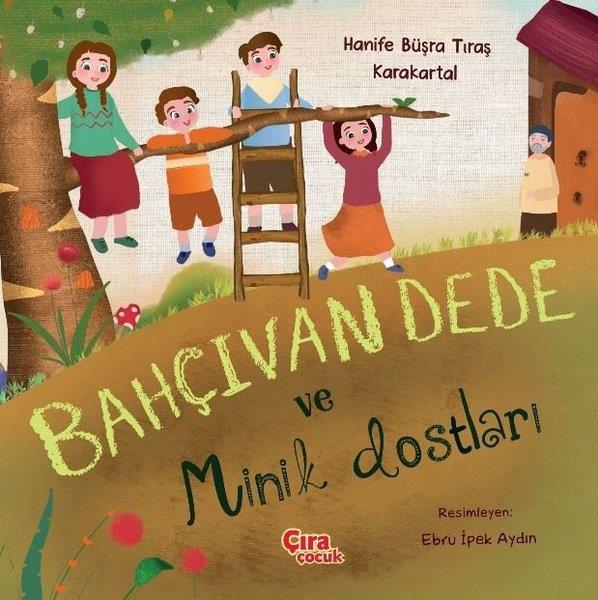 Hanife Büşra Tıraş KarakartalEgitim Etkinlik KitaplariBahçıvan Dede ve Minik Dostları